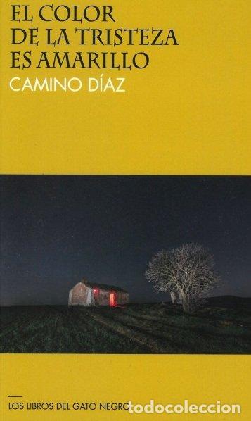 Libros: EL COLOR DE LA TRISTEZA ES AMARILLO - DIAZ BELLO, CAMINO