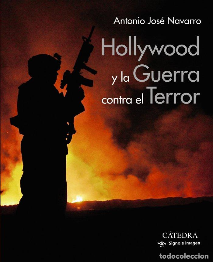 Libros: HOLLYWOOD Y LA GUERRA CONTRA EL TERROR - NAVARRO, ANTONIO JOSE