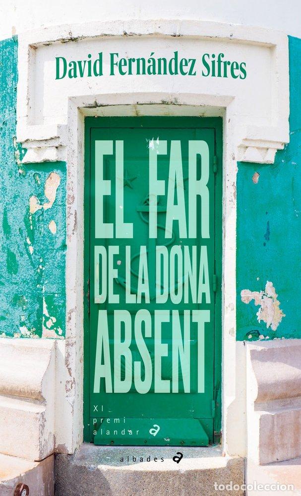 B&uuml;cher: EL FAR DE LA DONA ABSENT - FERNANDEZ SIFRES, DAVID