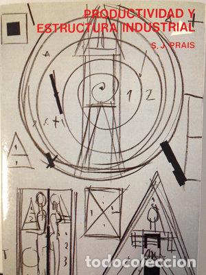 B&uuml;cher: PRODUCTIVIDAD Y ESTRUCTURA INDUSTRIAL - PRAIS, S.J.