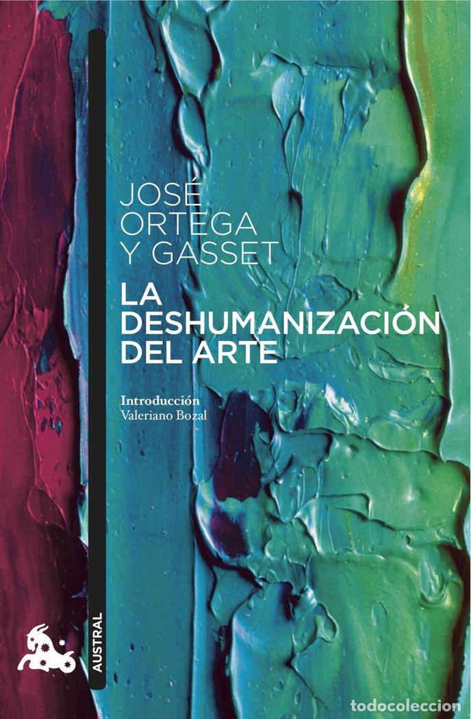 Libros: LA DESHUMANIZACION DEL ARTE - ORTEGA Y GASSET, JOS&Egrave;