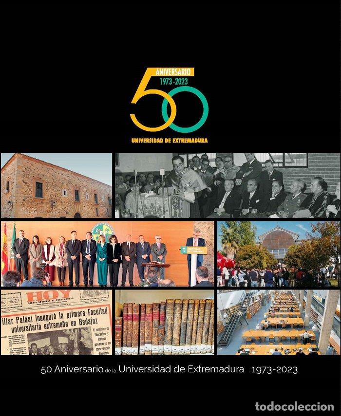 Libros: 50 ANIVERSARIO DE LA UNIVERSIDAD DE EXTREMADURA 1973-2023 - PINILLA GARCIA, ALFONSO