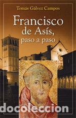 books: FRANCISCO DE ASIS, PASO A PASO - GALVEZ CAMPOS, TOMAS