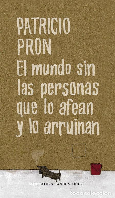 books: MUNDO SIN LAS PERSONAS QUE LO AFEAN - PRON, PATRICIO