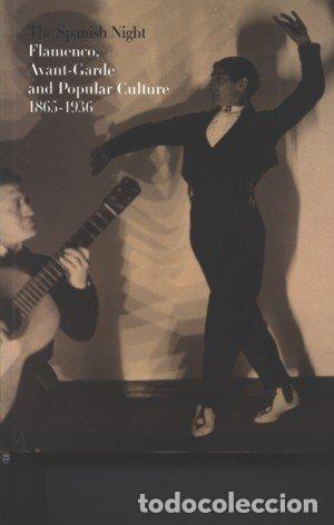 Livres: THE SPANISH NIGHT. FLAMENCO, AVANT-GARDE AND POPULAR CULTURE - .