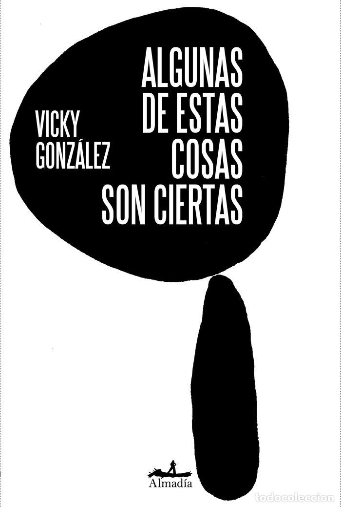 Libri: ALGUNAS DE ESTAS COSAS SON CIERTAS - GONZALEZ, VICTORIA