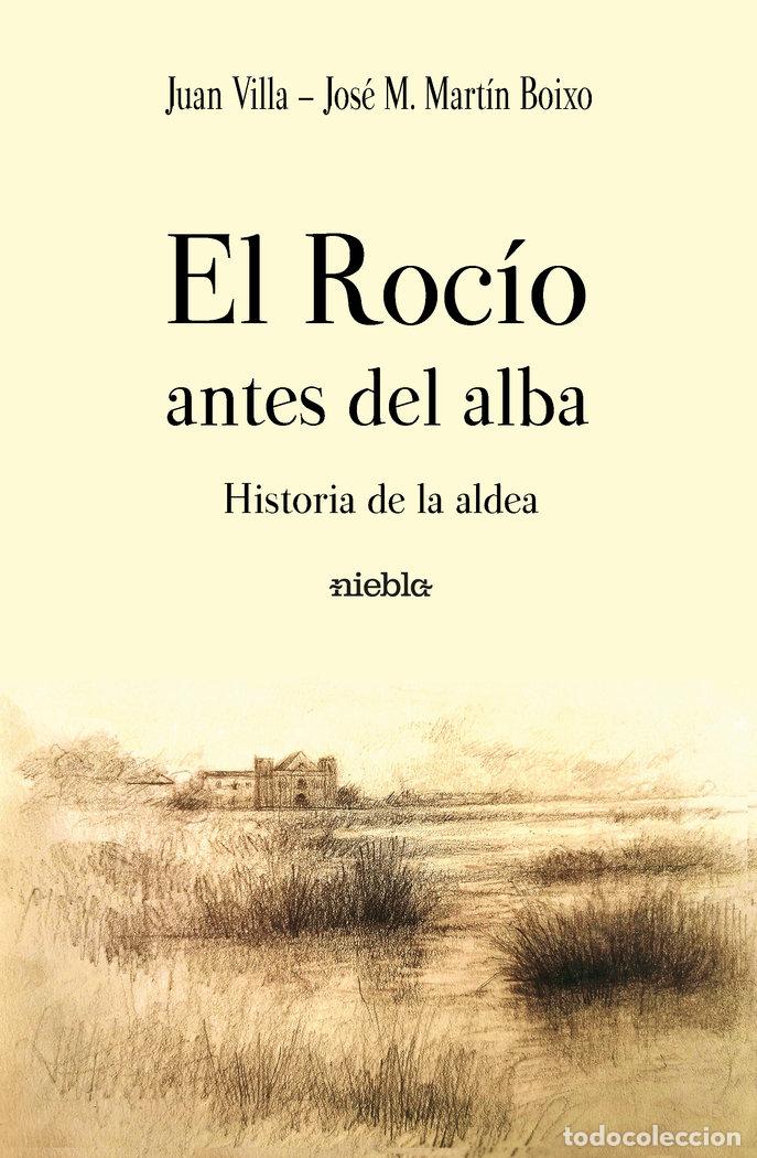 B&uuml;cher: ROCIO ANTES DEL ALBA HISTORIA DE LA ALDEA,EL - MARTIN BOIXO, JOSE MARIA