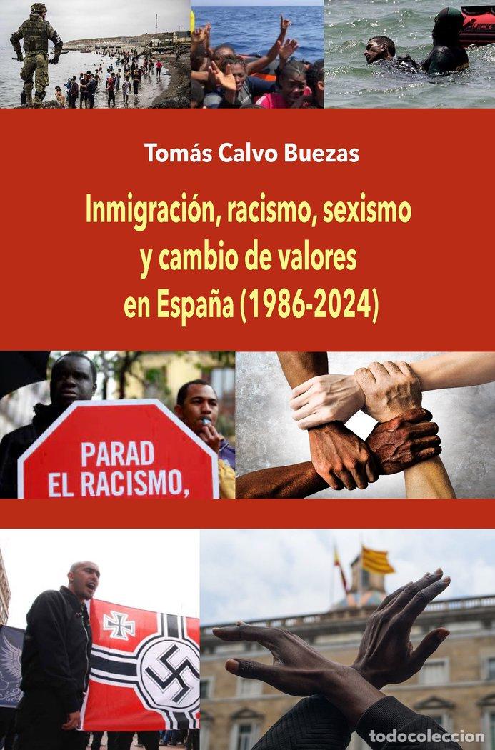 Livros: INMIGRACION, RACISMO, SEXISMO Y CAMBIO DE VALORES EN ESPA&Ntilde;A - CALVO BUEZAS, TOMAS