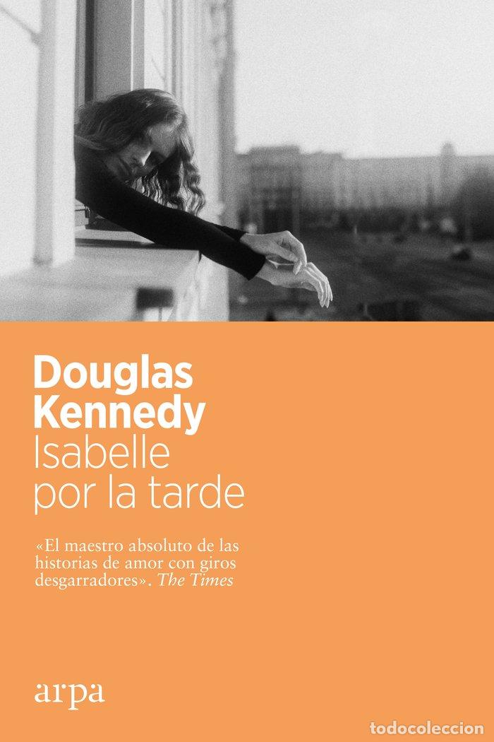 Livros: ISABELLE POR LA TARDE - KENNEDY, DOUGLAS