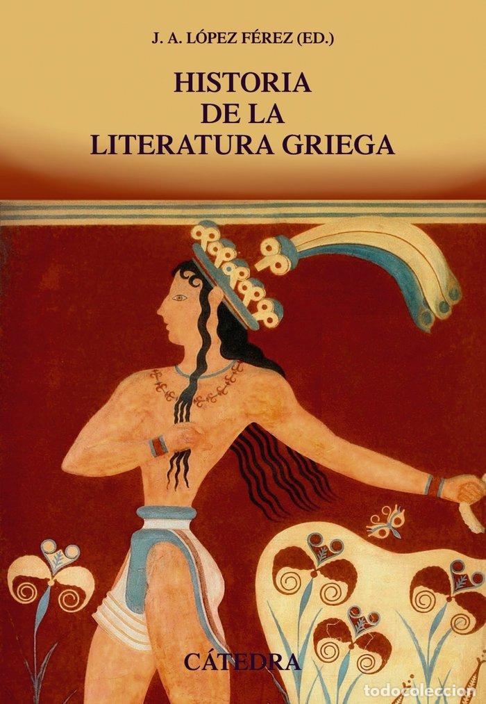 Libros: HISTORIA DE LA LITERATURA GRIEGA - LOPEZ FEREZ, JUAN ANTONIO