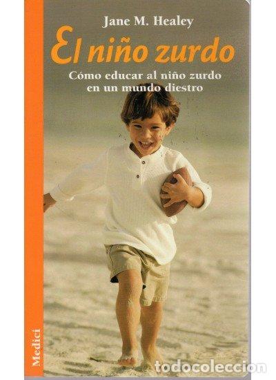 Libros: NI&Ntilde;O ZURDO,EL - HEALEY, JANE M.