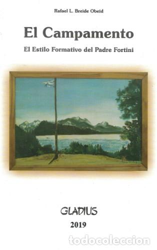 Libros: Rafael L. Breide Obeid &mdash; El campamento. El estilo formativo del Padre Fortini &mdash; Gladius, 2019 &mdash; LIBR