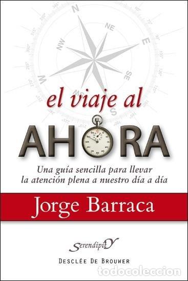 Libros: EL VIAJE AL AHORA SERENDIPITY 160 - BARRACA MAIRAL, JORGE