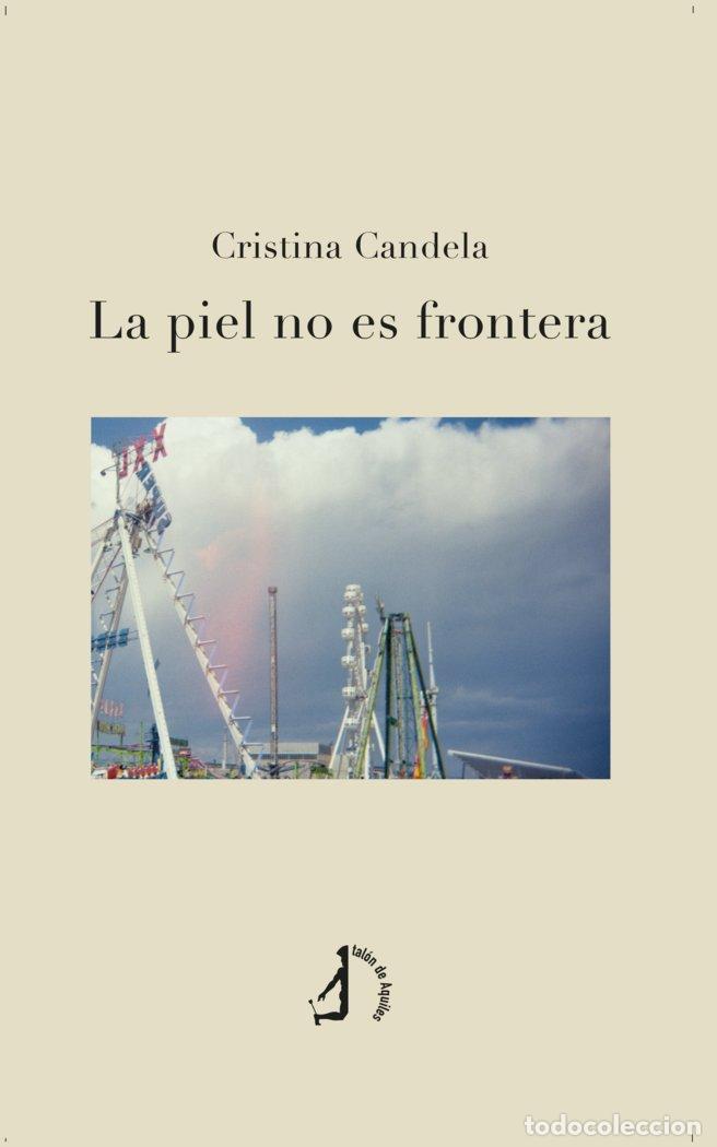 Libros: LA PIEL NO ES FRONTERA - CANDELA, CRISTINA