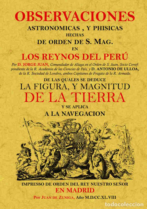B&uuml;cher: OSERVACIONES ASTRONOMICAS Y FISICAS HECHAS DE ORDEN DE S. MA - JUAN, JORGE