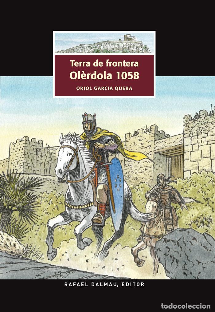 Libros: TERRA DE FRONTERA OLERDOLA 1058 - GARCIA QUERA, ORIOL