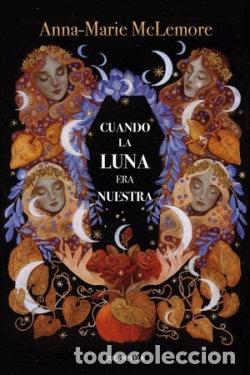 Libros: CUANDO LA LUNA ERA NUESTRA - MCLEMORE, ANNA-MARIE