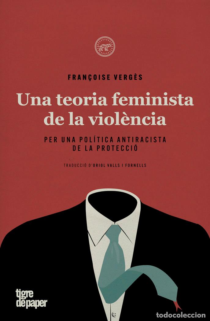 Libros: UNA TEORIA FEMINISTA DE LA VIOLENCIA - VERGES, FRAN&Ccedil;OISE