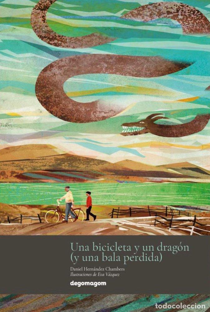Libros: UNA BICICLETA Y UN DRAGON - HERNANDEZ CHAMBERS, DANIEL