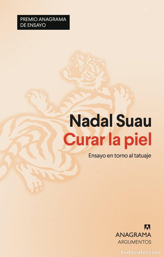 Libros: CURAR LA PIEL PREMIO ANAGRAMA ENSAYO 2023 - SUAU, NADAL