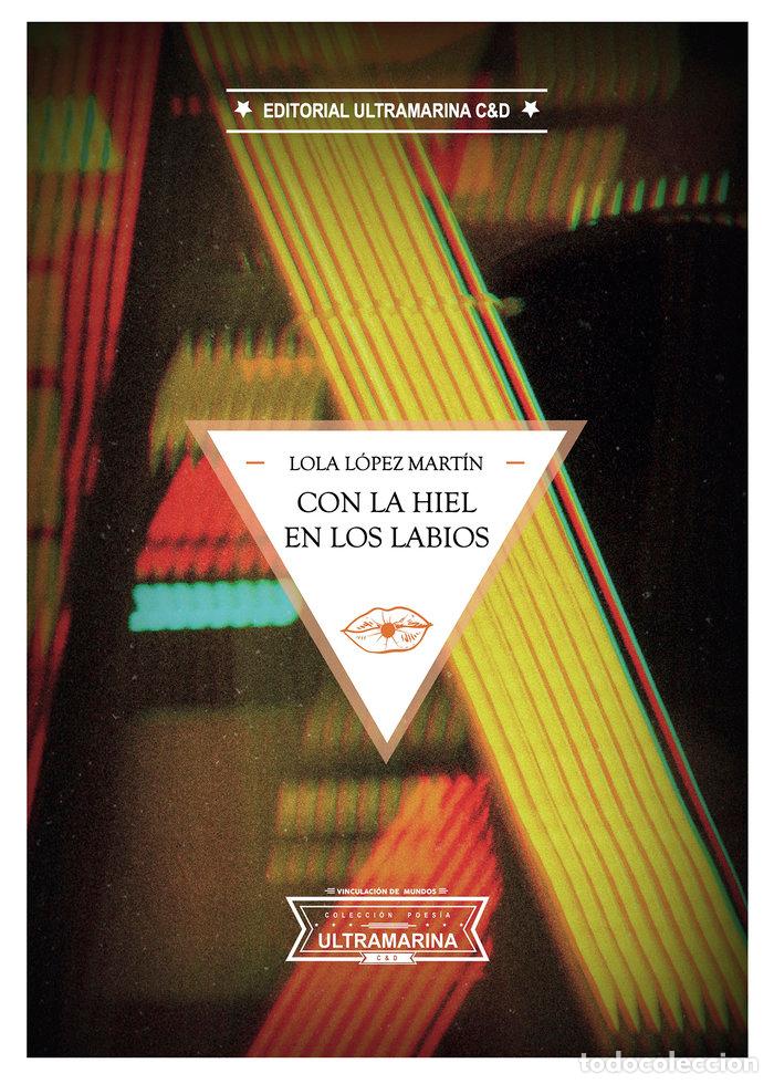 books: CON LA HIEL EN LOS LABIOS - LOPEZ MARTIN, LOLA