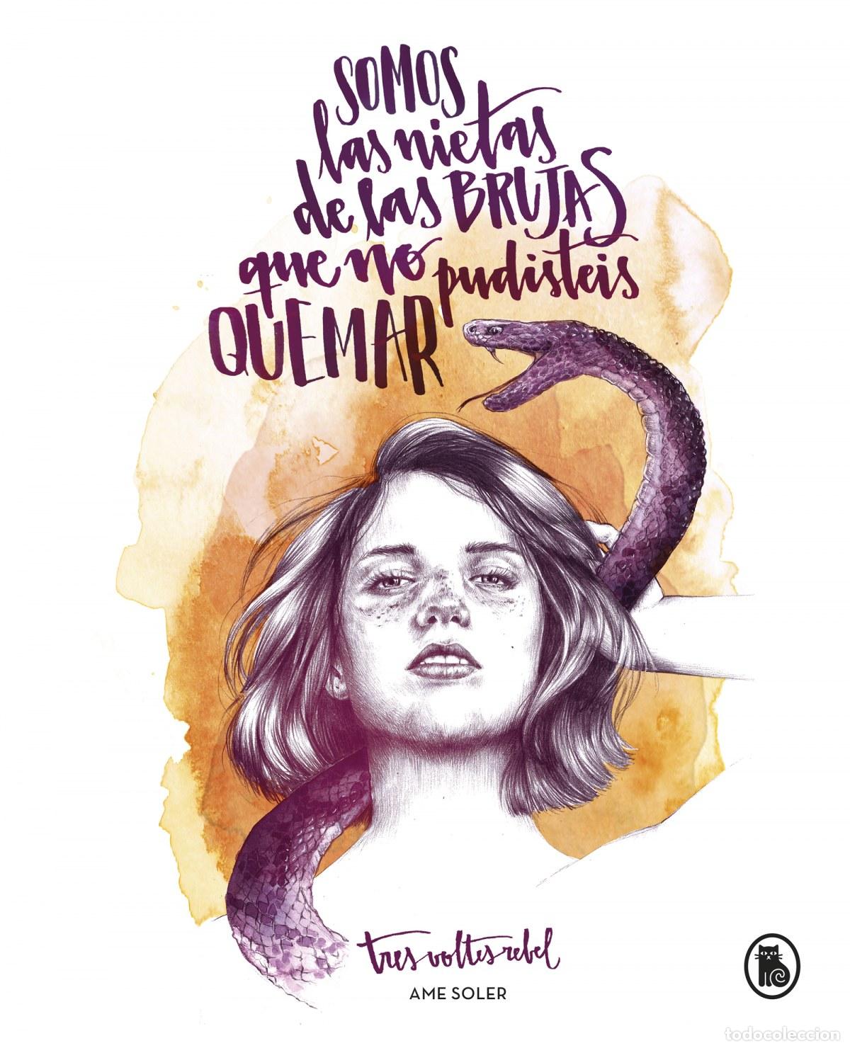 B&uuml;cher: SOMOS LAS NIETAS DE LAS BRUJAS QUE NO PUDISTEIS QUEMAR - SOLER, AME