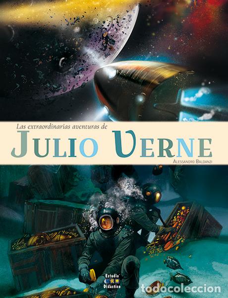Libros: LAS EXTRAORDINARIAS AVENTURAS DE JULIO VERNE - BALDANZI, ALESSANDRO