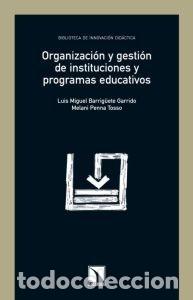 Libros: ORGANIZACION Y GESTION INSTITUCIONES Y PROGRAMAS EDUCATIVOS - BARRIG&Uuml;ETE, LUIS MIGUEL