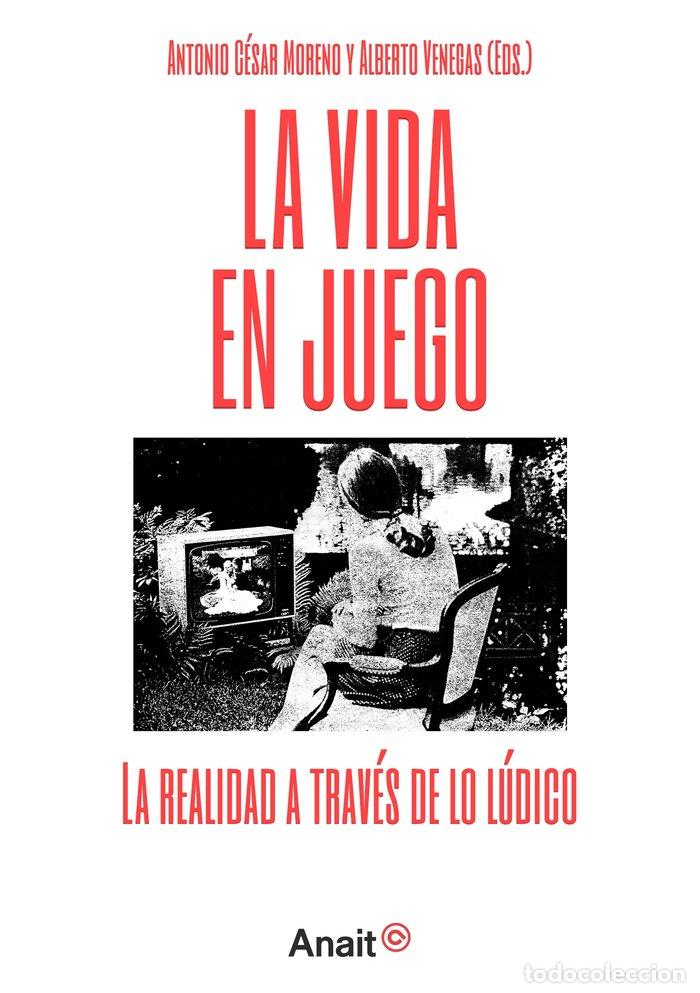 Livres: VIDA EN JUEGO LA REALIDAD A TRAVES DE LO LUDICO,LA - CANTANO, ANTONIO CESAR