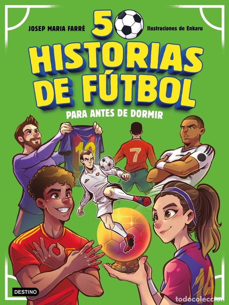 Libros: 50 HISTORIAS DE FUTBOL PARA ANTES DE DORMIR - FARRE, JOSEP MARIA