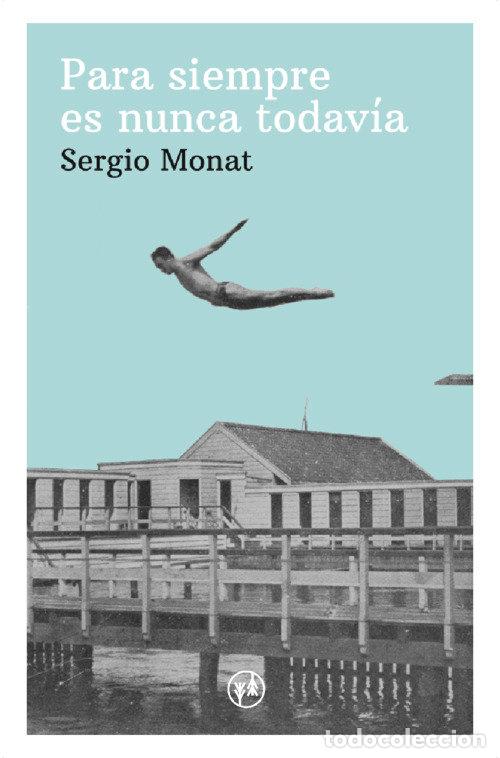 Livres: PARA SIEMPRE ES NUNCA TODAVIA - MONAT, SERGIO