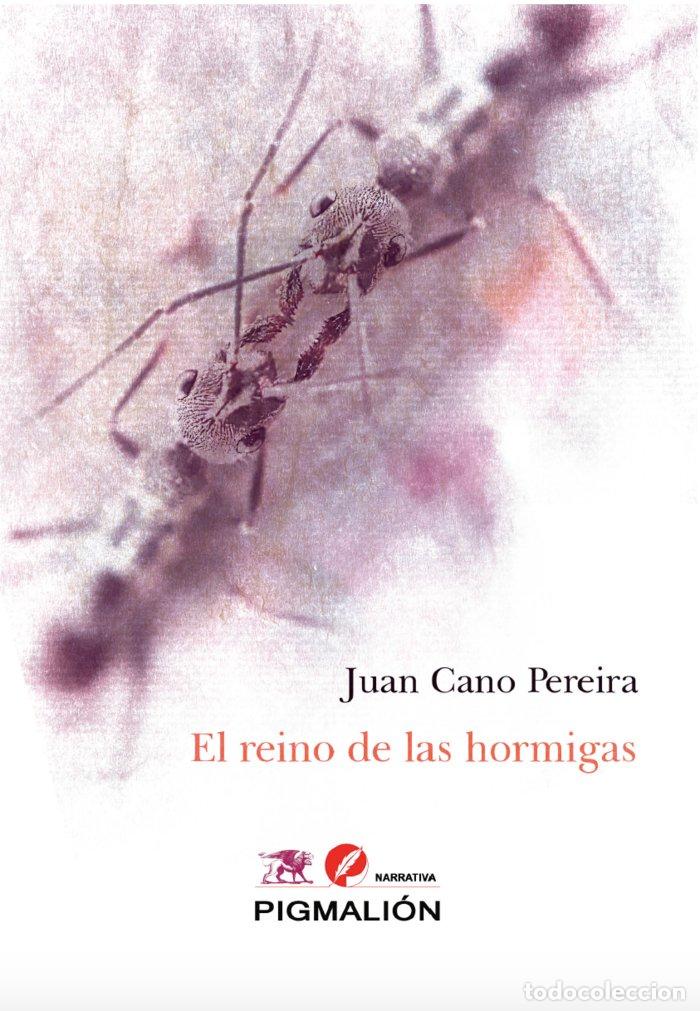 Libros: EL REINO DE LAS HORMIGAS - CANO PEREIRA, JUAN