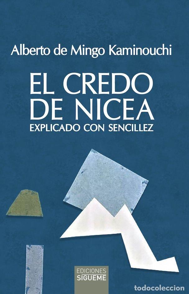 Libros: CREDO DE NICEA,EL - DE MINGO KAMINOUCHI, ALBERTO