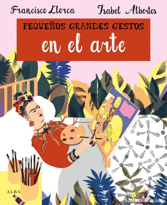 Libros: PEQUE&Ntilde;OS GRANDES GESTOS EN EL ARTE - LLORCA, FRANCISCO