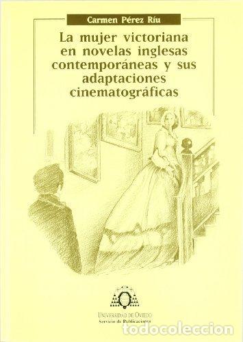 Libros: MUJER VICTORIANA EN NOVELAS INGLESAS CONTEMPORANEAS Y SUS AD - PEREZ RIU, CARMEN