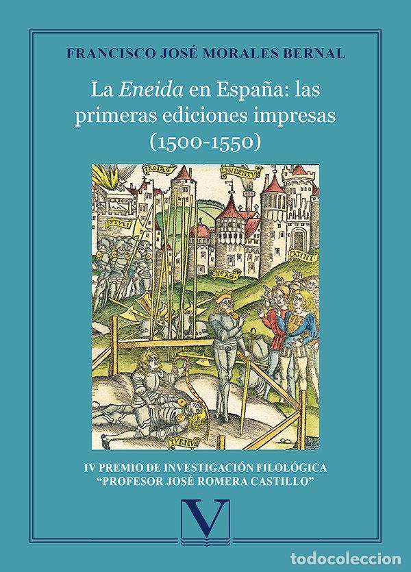 books: LA ENEIDA EN ESPA&Ntilde;A LAS PRIMERAS EDICIONES IMPRESAS (1500-1 - ROMERA CASTILLO, JOSE