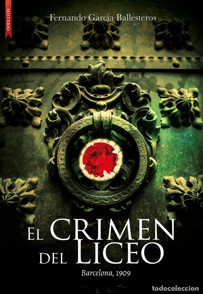 Livres: CRIMEN DEL LICEO,EL BARCELONA 1909 - GARCIA BALLESTEROS, FERNANDO