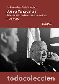 books: JOSEP TARRADELLAS PRESIDENT DE LA GENERALITAT (1977-1980) - PUJOL, ENRIC