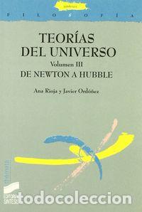 Livres: DE NEWTON A HUBBLE TEORIAS DEL UNIVERSO III - RIOJA NIETO, ANA MARIA