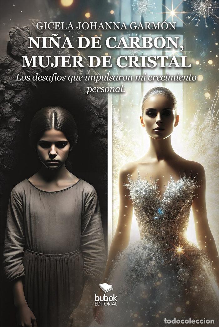 Libros: NI&Ntilde;A DE CARBON MUJER DE CRISTAL - GARMON, GICELA JOHANNA