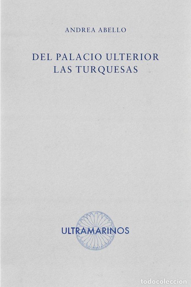 Libros: DEL PALACIO ULTERIOR LAS TURQUESAS - ABELLO, ANDREA