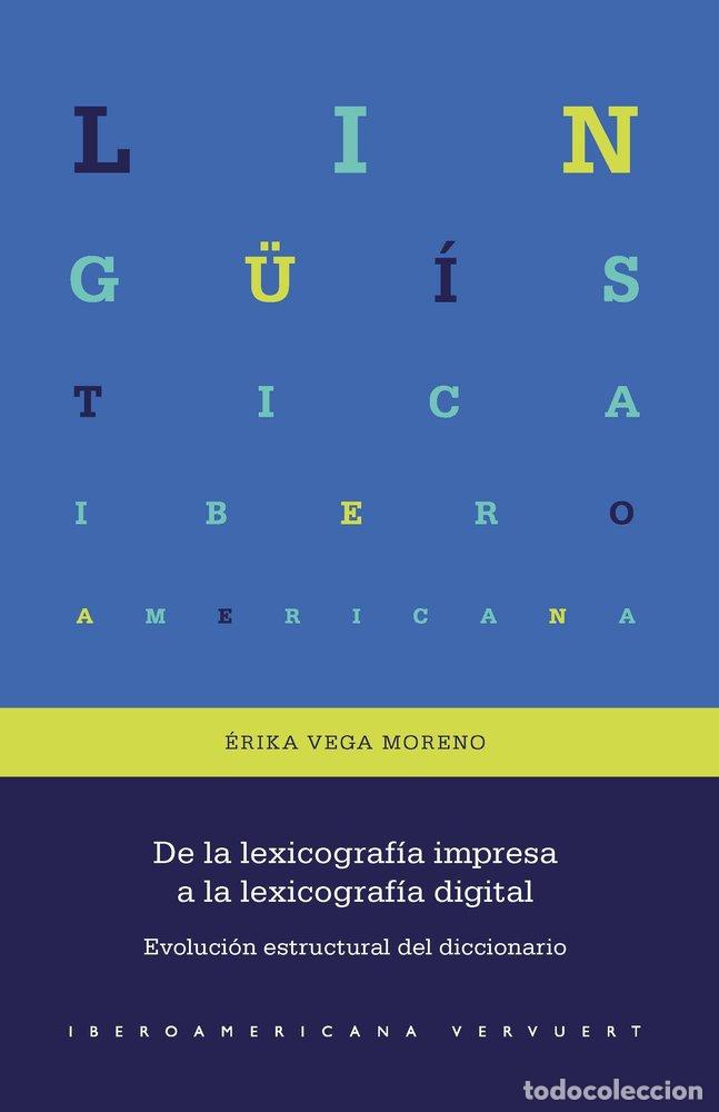 B&uuml;cher: DE LA LEXICOGRAFIA IMPRESA A LA LEXICOGRAFIA DIGITAL - ERIKA VEGA MORENO
