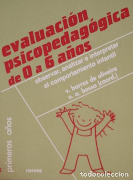 Libros: EVALUACION PSICOPEDAGOGICA DE 0 A 6 A&Ntilde;OS - BARROS DE OLIVEIRA, VERA