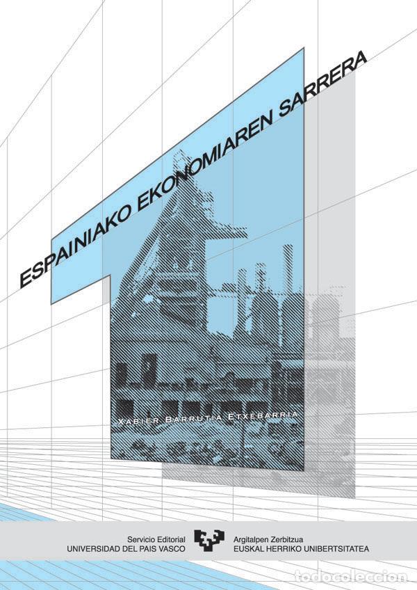 Libri: ESPAINIAKO EKONOMIAREN SARRERA - BARRUTIA ETXEBARRIA, XABIER