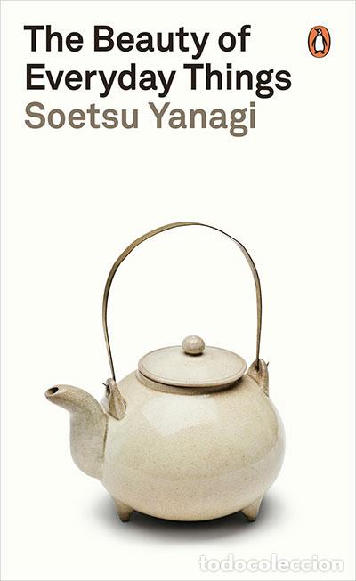 B&uuml;cher: THE BEAUTY OF EVERYDAY THINGS - YANAGI, SOETSU