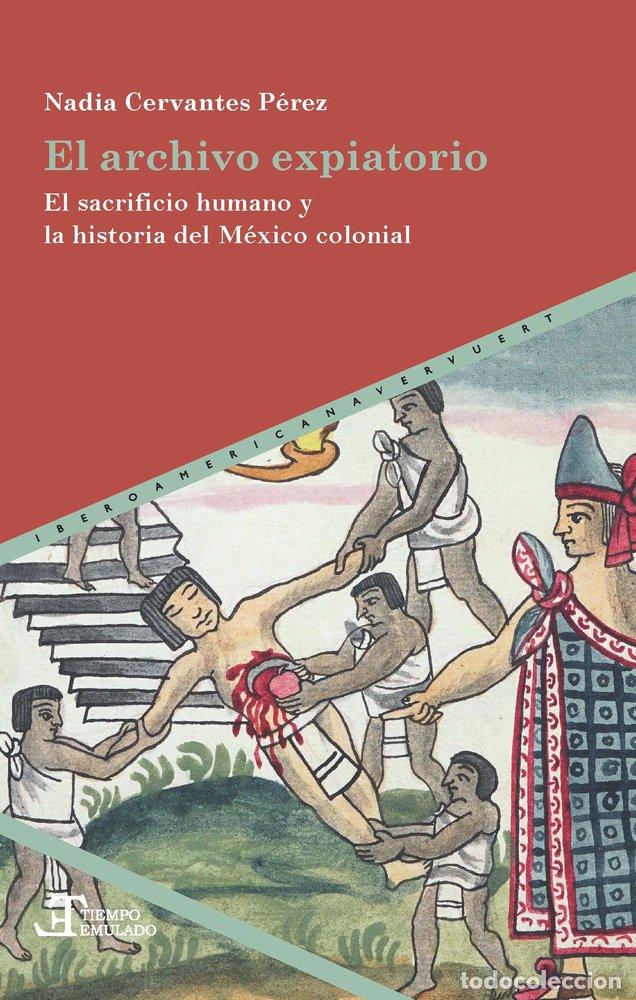 Livres: EL ARCHIVO EXPIATORIO - ADIA CERVANTES PREZ ES