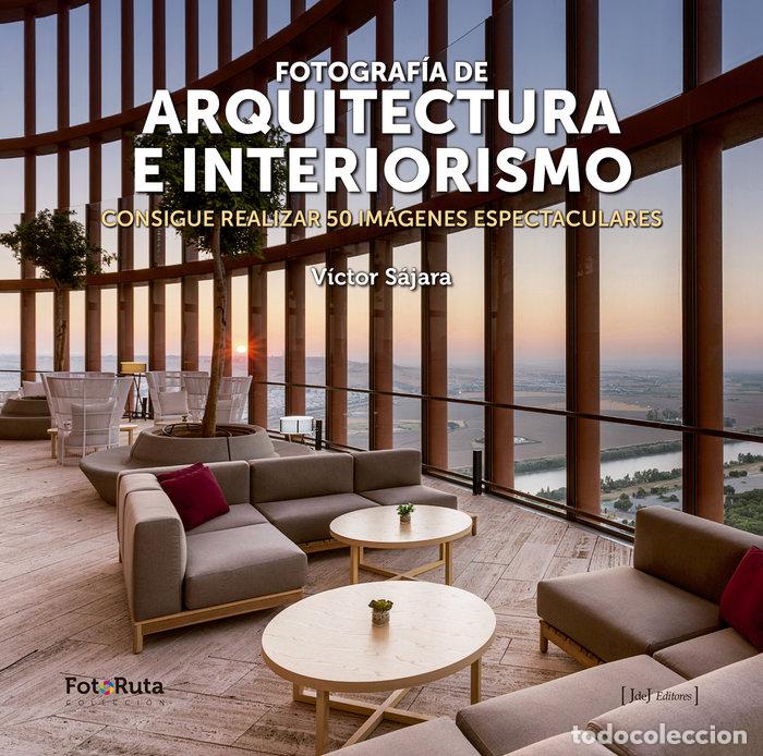 books: FOTOGRAFIA DE ARQUITECTURA E INTERIORISMO - SAJARA, VICTOR