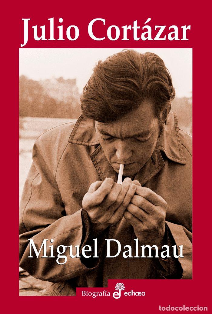 Livres: JULIO CORTAZAR - DALMAU, MIGUEL