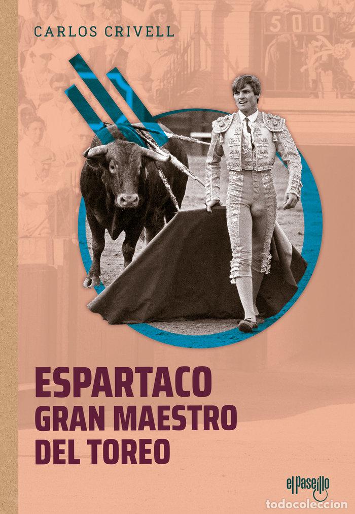 Libros: ESPARTACO GRAN MAESTRO DEL TOREO - CRIVELL, CARLOS