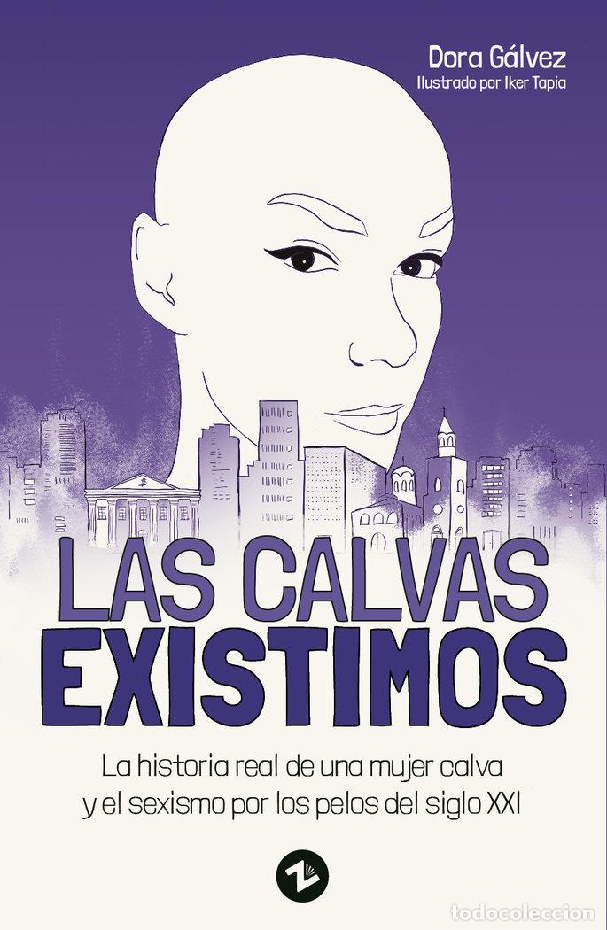 Libros: LAS CALVAS EXISTIMOS - G&Aacute;LVEZ PULIDO, DORA